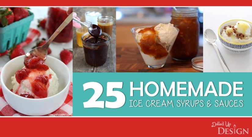25 Homemade Ice Cream Syrups and Sauces l DolledUpDesign