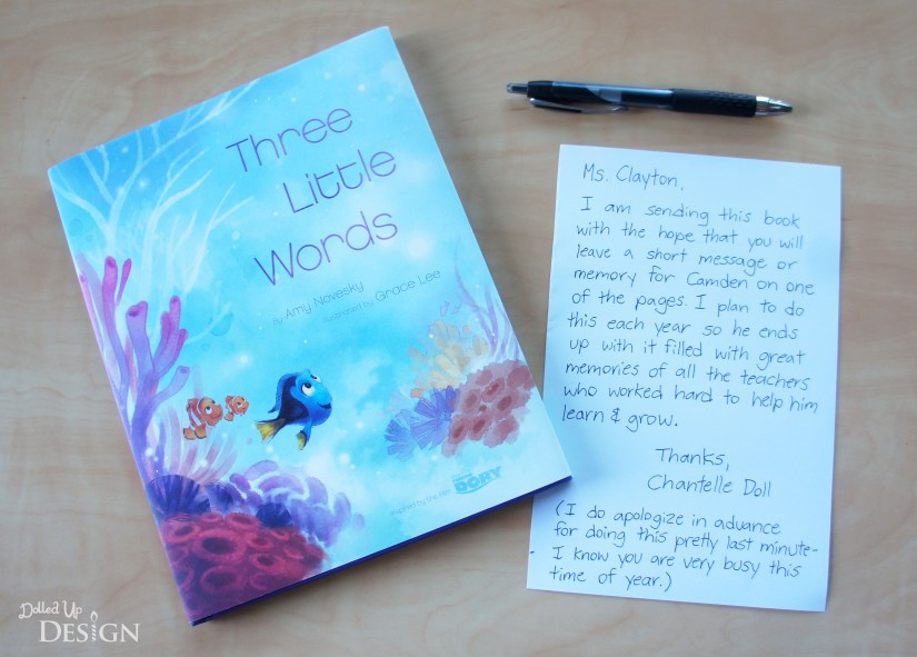 Three Little Words_Finding Dory Inspirational Book to have child's teachers sign each year.