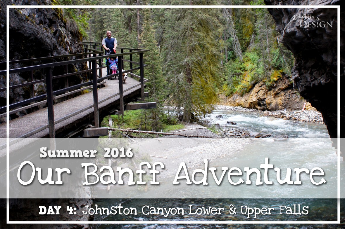 Our Banff Adventure_Day 4 Johnston Canyon Lower & Upper Falls