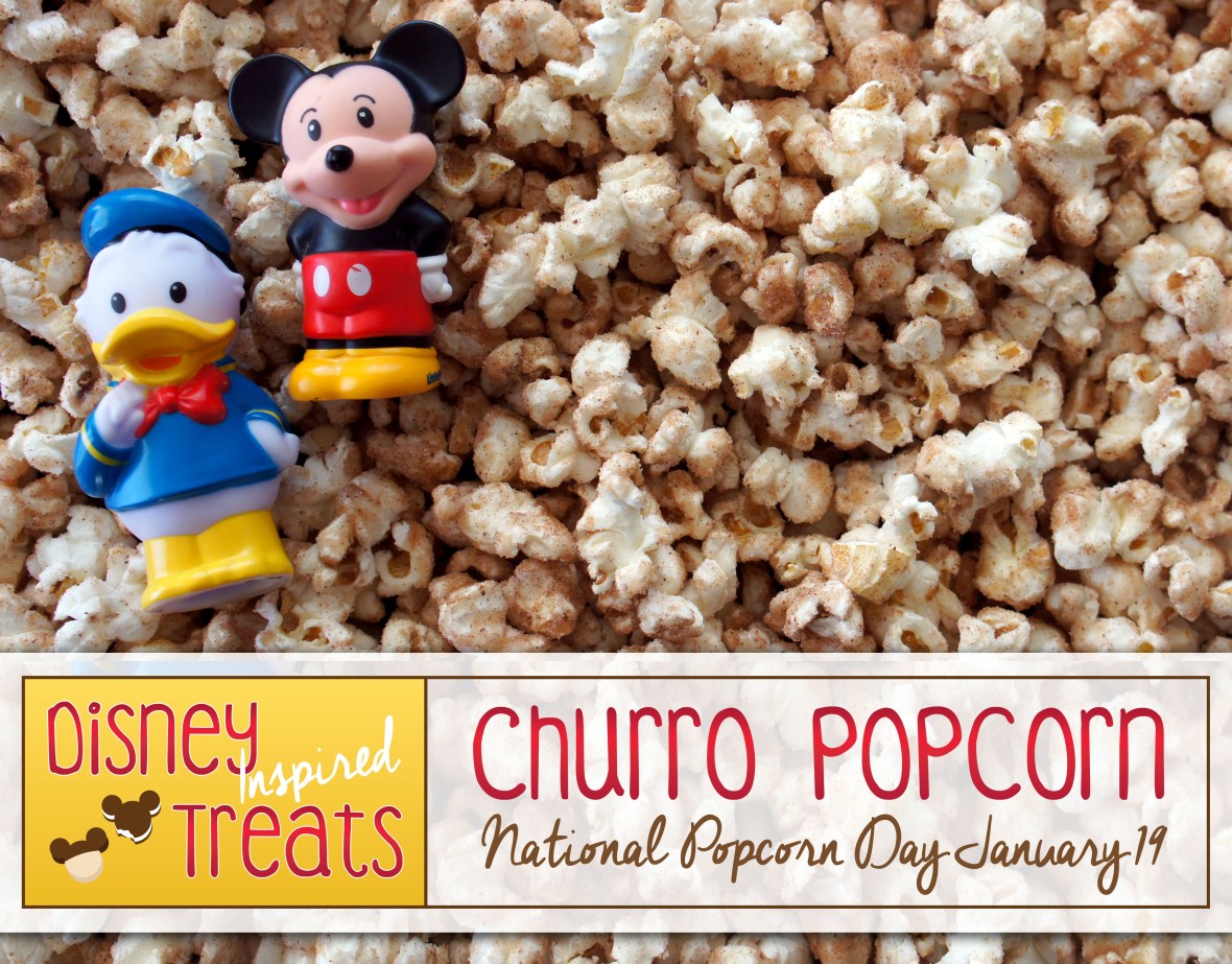 Disney Inspired Treats_Churro Popcorn National Popcorn Day January 19