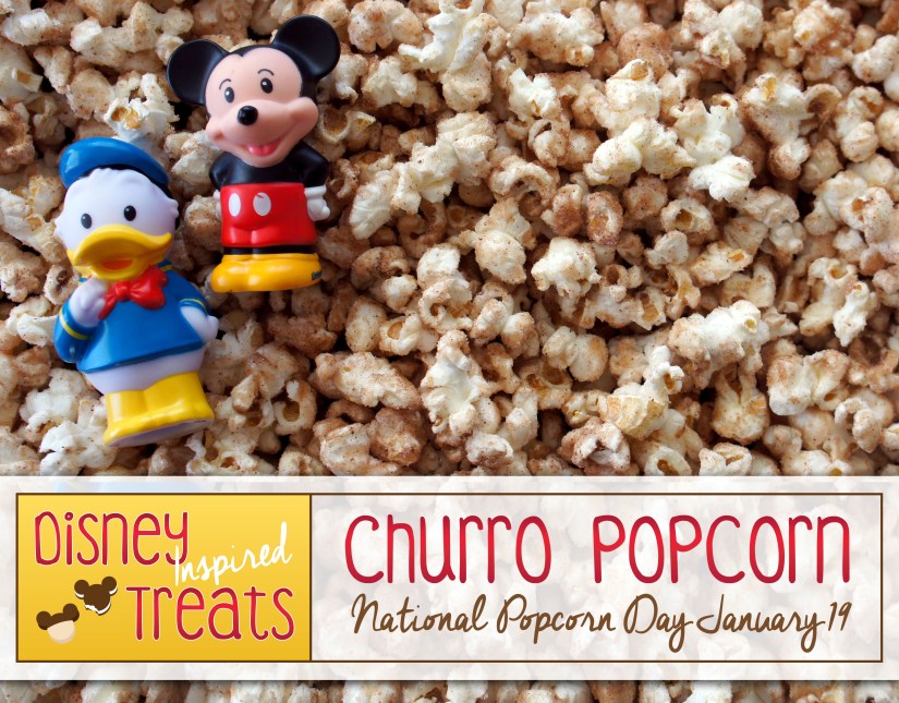 Disney Inspired Treats_Churro Popcorn National Popcorn Day January 19