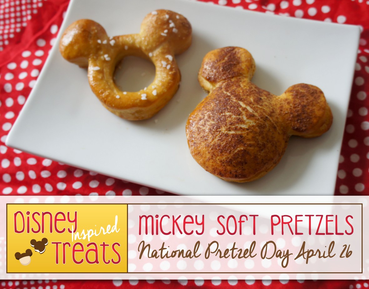 Disney Inspired Treats_Mickey Soft Pretzels National Pretzel Day April 26