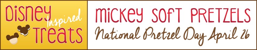 Disney Inspired Treats_Mickey Soft Pretzels National Pretzel Day April 26